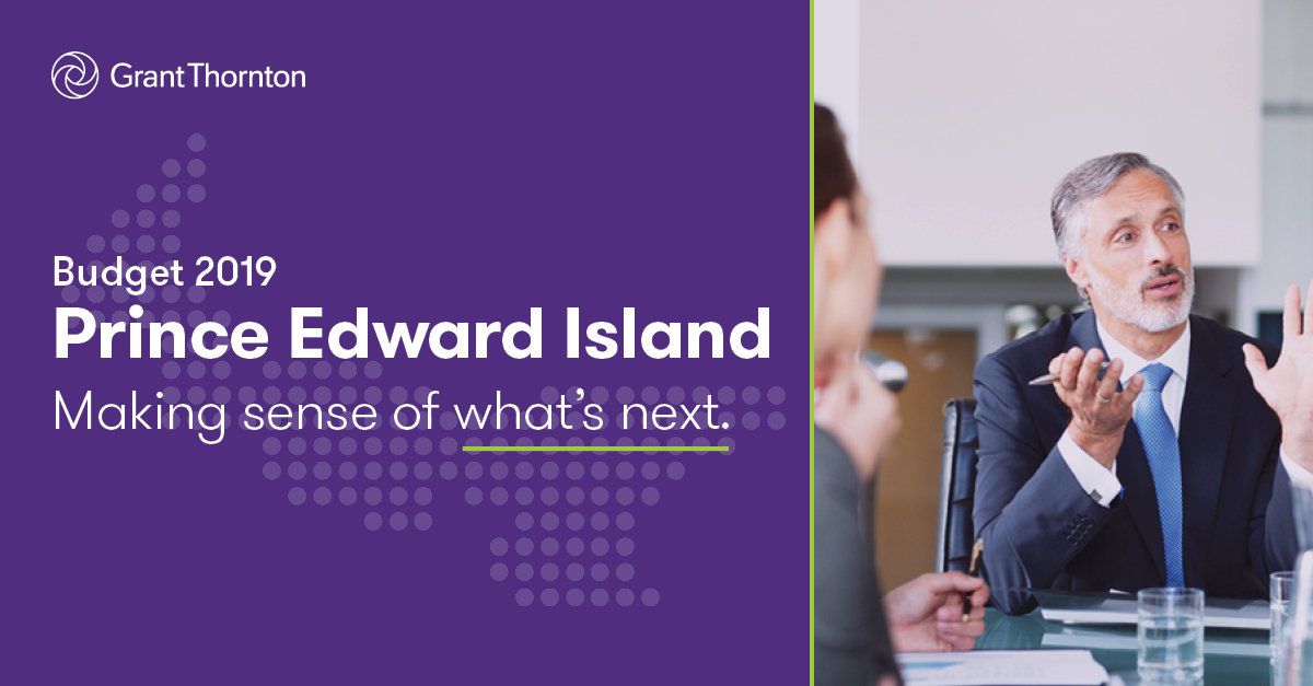 2019 Prince Edward Island budget Grant Thornton LLP