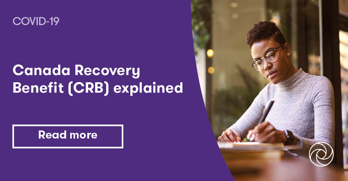 Canada Recovery Benefit Crb Explained Grant Thornton